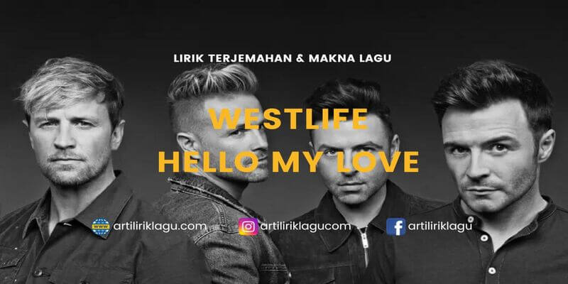 Lirik terjemahan Hello My Love karya dari Westlife