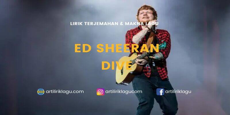 Lirik terjemahan Dive karya dari Ed Sheeran