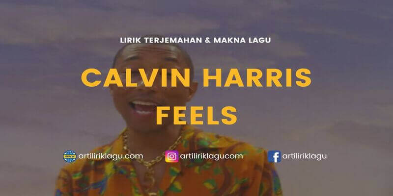 Lirik lagu Calvin Harris Feels terjemahan
