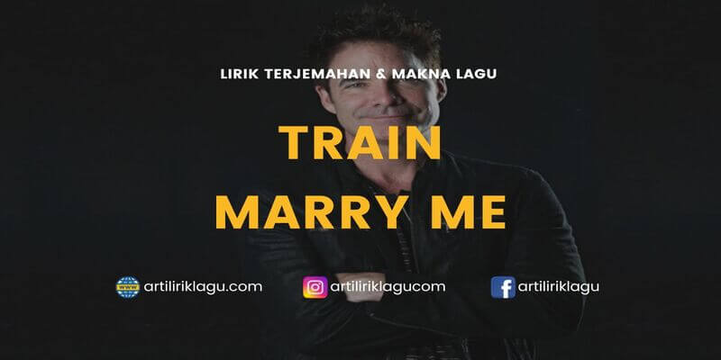 Lirik lagu Train Marry Me terjemahan