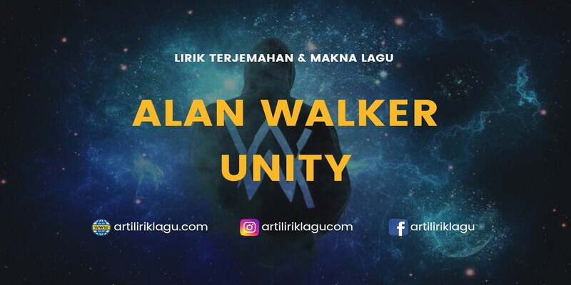 Lirik lagu Alan Walker Unity dan terjemahan