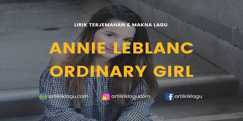 Lirik Annie LeBlanc Ordinary Girl Terjemahan