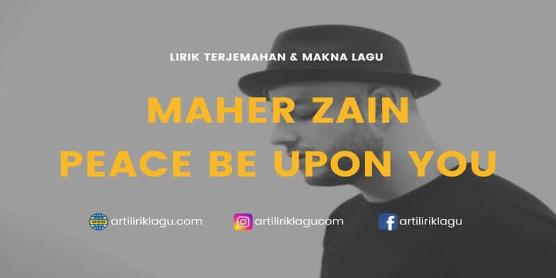Lirik lagu Maher Zain Peace Be Upon You dan terjemahan
