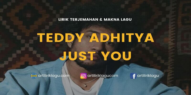 Lirik lagu Teddy Adhitya Just You terjemahan