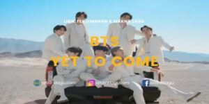 Lirik Lagu BTS Yet To Come dan Terjemahan