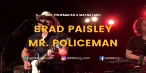 Lirik Lagu Brad Paisley Mr. Policeman dan Terjemahan
