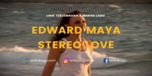 Lirik Lagu Edward Maya ft. Vika Jigulina Stereo Love dan Terjemahan
