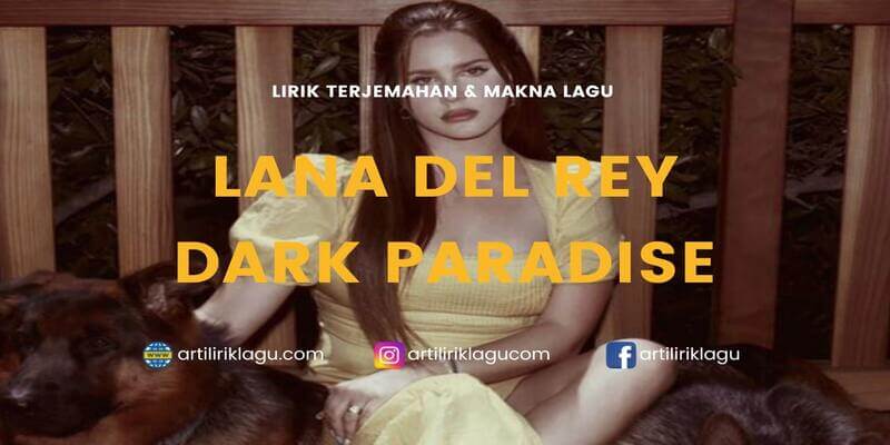 Lirik Lana Del Rey Dark Paradise Terjemahan