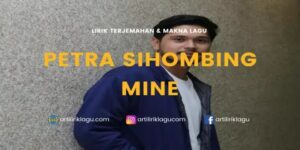 Lirik Lagu Petra Sihombing Mine dan Terjemahan Lirik Lagu Petra Sihombing Mine dan Terjemahan