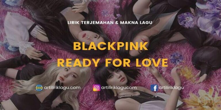 Lirik Lagu BLACKPINK – Ready For Love dan Terjemahan Indonesia