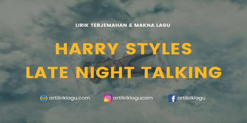 Lirik lagu Harry Styles Late Night Talking dan terjemahan