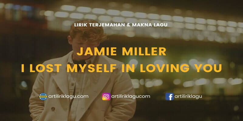 Lirik lagu Jamie Miller I Lost Myself In Loving You dan terjemahan