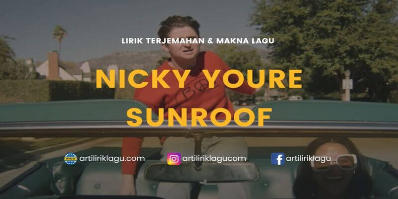 Lirik lagu Nicky Youre Sunroof dan terjemahan