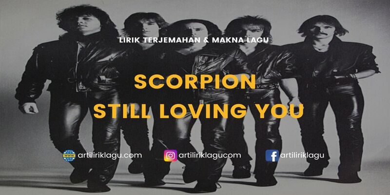 Lirik lagu Scorpion Still Loving You dan terjemahan