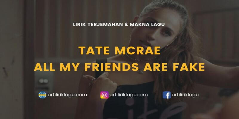 Lirik lagu Tate McRae All My Friends Are Fake dan terjemahan