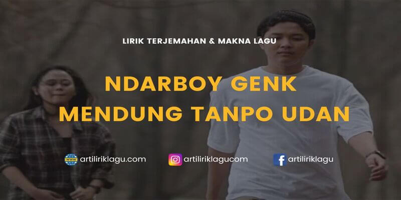 Lirik lagu Ndarboy Genk Mendung Tanpo Udan dan terjemahan