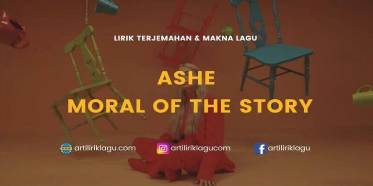 Lirik Terjemahan Dan Makna Lagu Moral Of The Story Dari Ashe