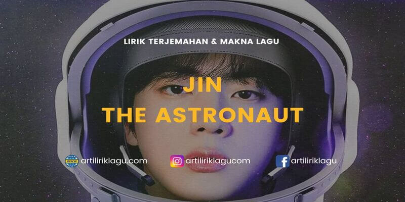 Lirik terjemahan The Astronaut karya dari Jin