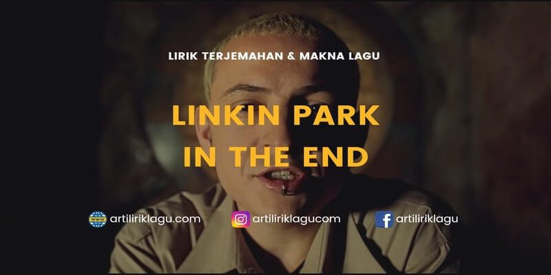 Lirik terjemahan In The End karya dari Linkin Park