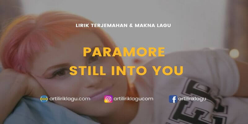 Lirik terjemahan Still Into You karya dari Paramore