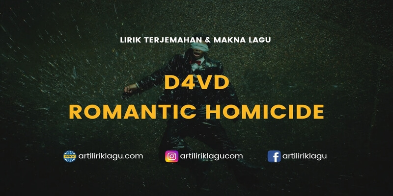 Lirik terjemahan Romantic Homicide karya dari d4vd
