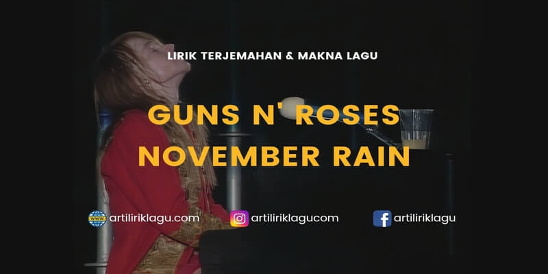 Lirik terjemahan November Rain karya dari Guns N' Roses
