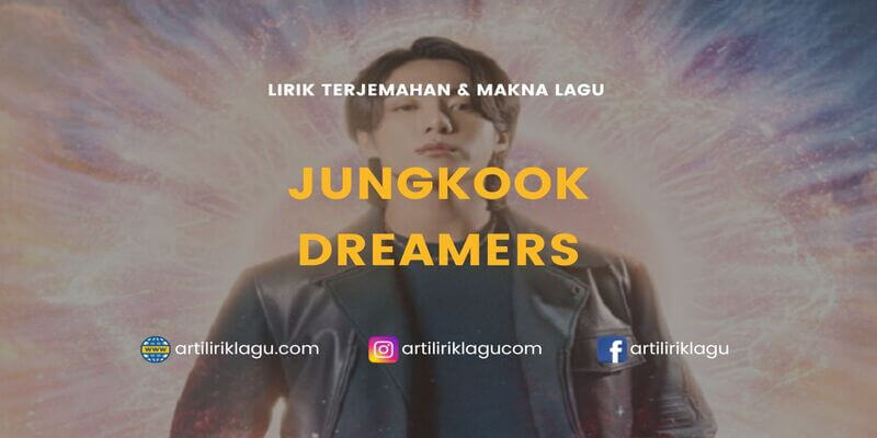 Lirik terjemahan Dreamers karya dari Jungkook (BTS)