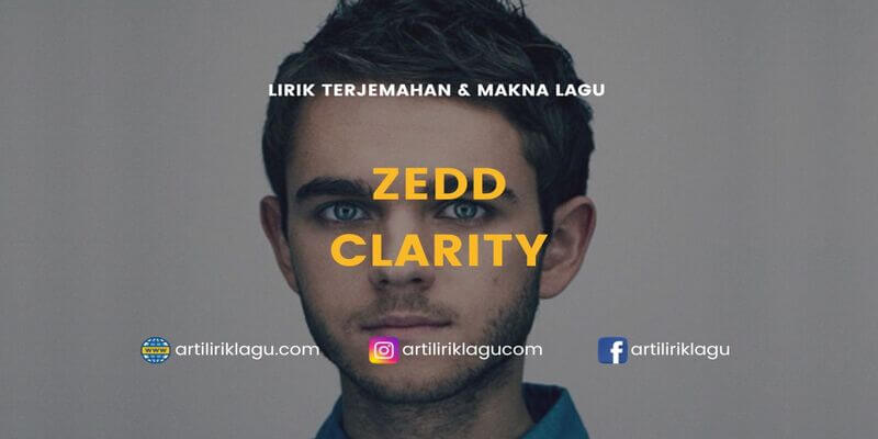 Lirik terjemahan Clarity karya dari Zedd ft. Foxes