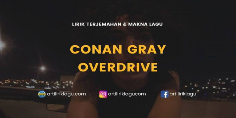 Lirik Lagu Overdrive – Conan Gray dan Terjemahan Indonesia