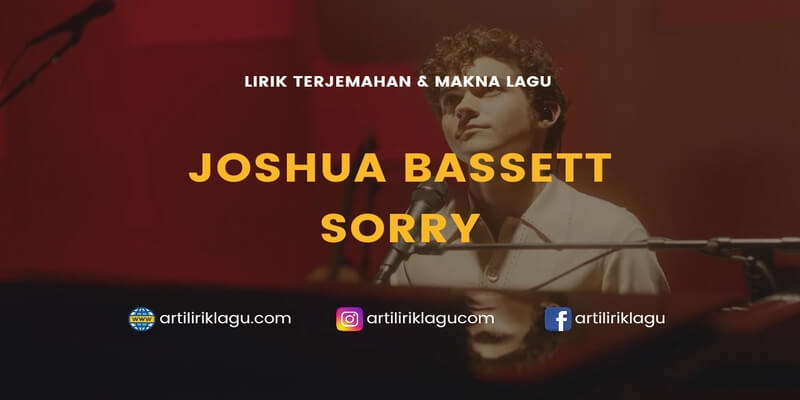 Lirik terjemahan Sorry karya dari Joshua Bassett