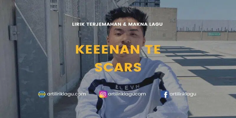 Lirik terjemahan Scars karya dari Keenan Te
