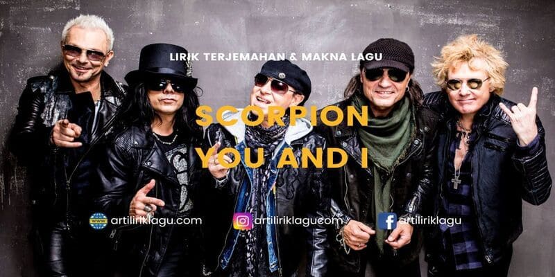 Lirik terjemahan You And I karya dari Scorpion