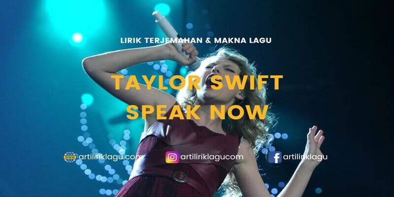 Lirik terjemahan Speak Now karya dari Taylor Swift