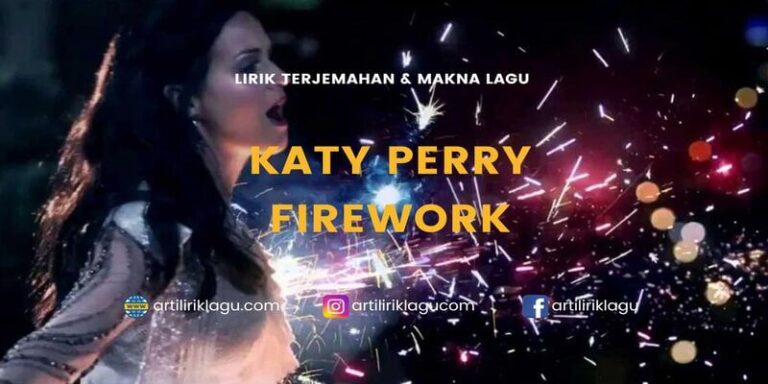 Lirik Lagu ‘Firework’ – Katy Perry, Lengkap dengan Terjemahan dan Makna