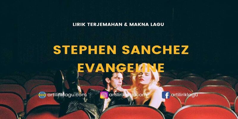 Lirik terjemahan Evangeline karya dari Stephen Sanchez
